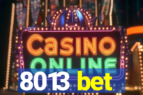8013 bet